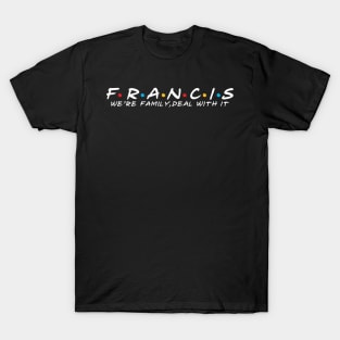 The Francis Family Francis Surname Francis Last name T-Shirt